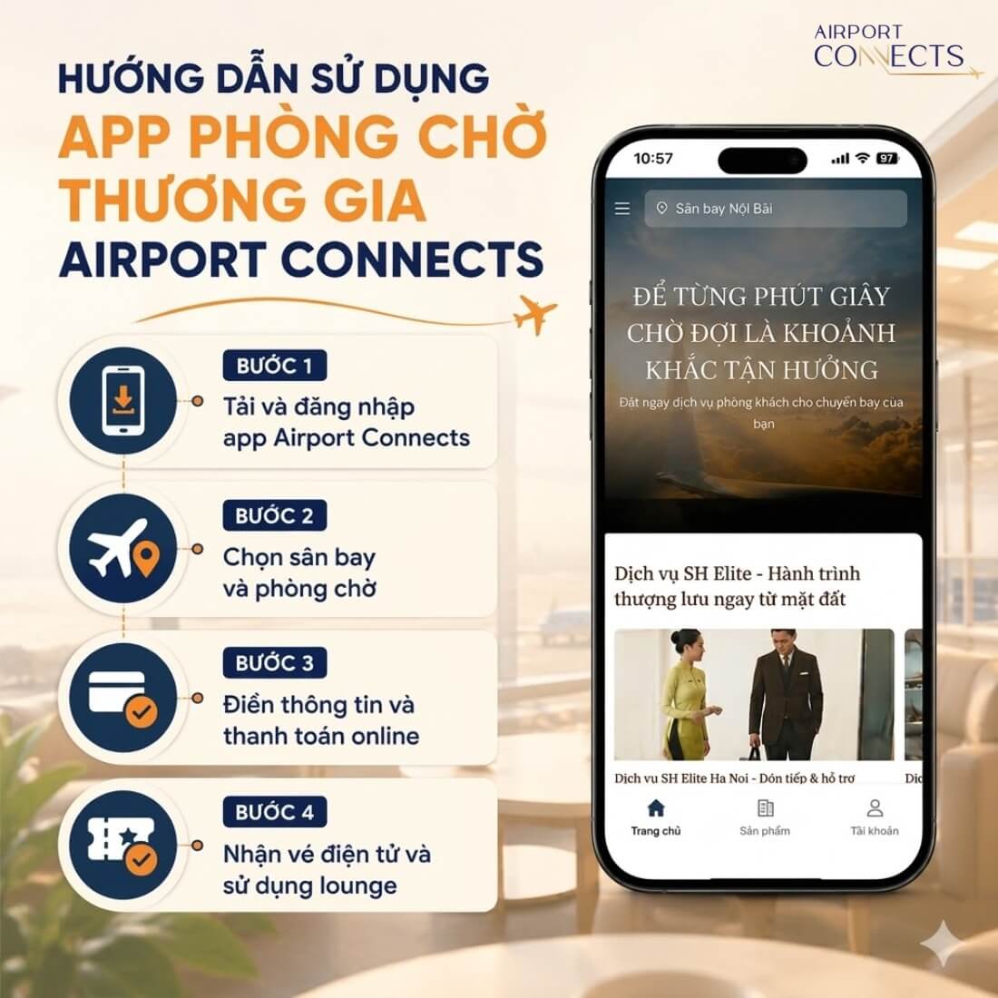 Hướng dẫn sử dụng app phòng chờ thương gia Airport Connects_3 Hướng dẫn sử dụng app phòng chờ thương gia Airport Connects_3